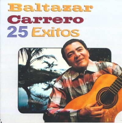 Baltazar Cabrero 25 Éxitos - Baltazar Cabrero