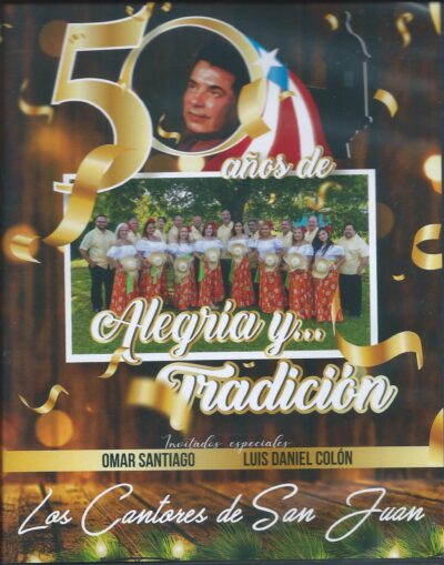 Celebrando 50 Años de Alegría y... Tradición - Los Cantores de San Juan (CD / DVD)