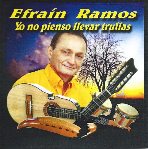 Efraín Ramos - Yo no pienso llevar trullas