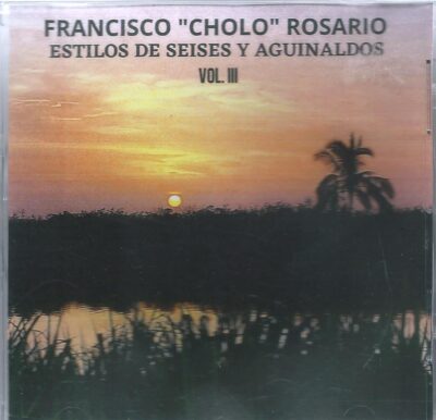Estilo de Seises y Aguinaldos Vol. III - Francisco "Cholo" Rosario