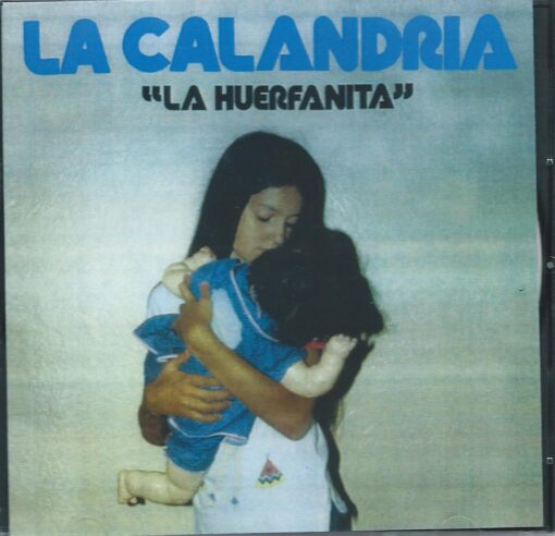 "La Huerfanita" - La Calandria